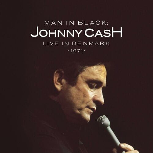 Johnny Cash - Man in Black: Johnny Cash Live in Denmark 1971