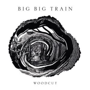 Big Big Train - Woodcut