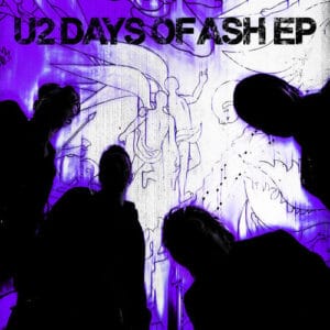 U2 - Days of Ash (EP)