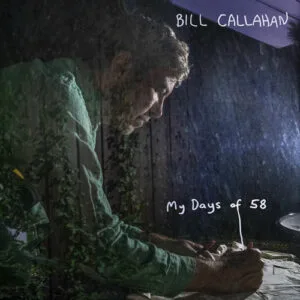 Bill Callahan - My Days of 58