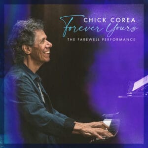 Chick Corea - Forever Yours: The Farewell Concert