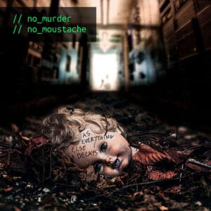 No Murder No Mustache - As Everything Else Decays