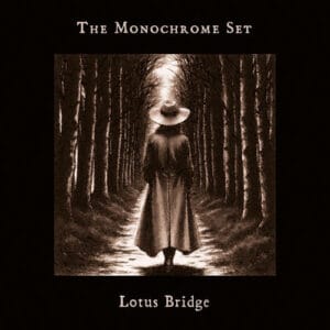 The Monochrome Set - Lotus Bridge