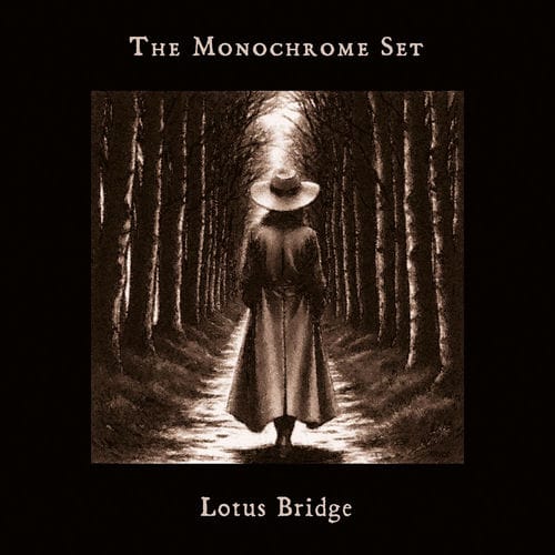 The Monochrome Set - Lotus Bridge