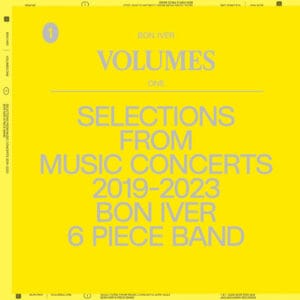 Bon Iver - Volumes: One (Selections from Music Concerts 2019–2023 Bon Iver 6 Piece Band)