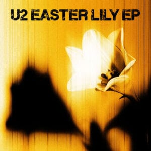 U2 - Easter Lily EP
